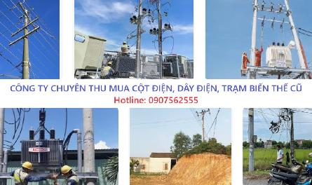 Công ty chuyên thu mua đường điện, cột điện, thiết bị điện cũ, trạm điện cũ giá cao