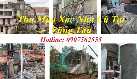 Thu Mua Xác Nhà Cũ Tại Vũng Tàu - Cao Hơn 20% so với đối thủ
