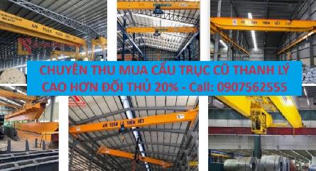 Công ty thu mua cẩu trục cũ - Giá cao hơn đối thủ 20% - Call: 0907562555