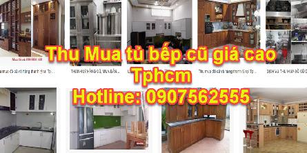 Thu mua tủ bếp cũ tphcm giá cao - 0907562555