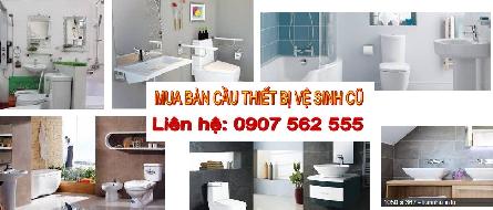 ĐƠN VỊ MUA BÀN CẦU CŨ, THIẾT BỊ VỆ SINH CŨ TẠI LONG AN