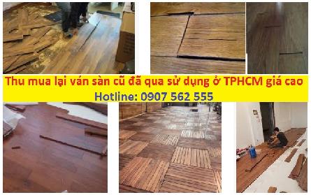 THU MUA SÀN GỖ CŨ Ở TPHCM GIÁ CAO NHẤT - 0907562555