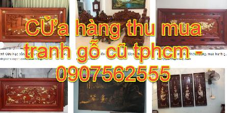 Cửa hàng chuyên thu mua tranh gỗ cũ cổ Tphcm - Không ép giá