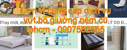 Đơn vị cung cấp Dịch Vụ Chuyển Dọn Vứt Đổ Bỏ Giường, Nệm Tại Tphcm