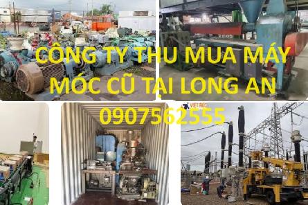 Công Ty Thu Mua Máy Móc Cũ Uy Tín Tại Long An