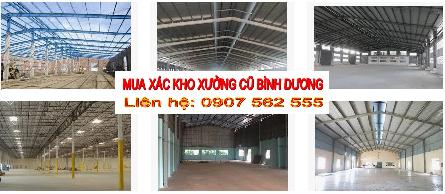 Đơn vị mua xác nhà xưởng cũ tại Bình Dương - 0907562555