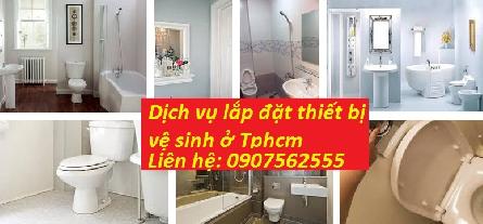 DỊCH VỤ LẮP ĐẶT SỬA CHỮA THIẾT BỊ VỆ SINH Ở TPHCM-0907562555